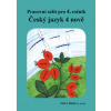 Český jazyk 4 nově Pracovní sešit pro 4. ročník Český jazyk 4 nově Pracovní sešit pro 4. ročník