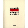 Některé příběhy - Petr Motýl Některé příběhy - Petr Motýl