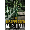 The Disappeared - M.R. Hall The Disappeared - M.R. Hall