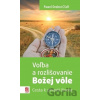 Voľba a rozlišovanie Božej vôle - Pawel Drobot Voľba a rozlišovanie Božej vôle - Pawel Drobot