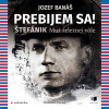 Prebijem sa! Štefánik Prebijem sa! Štefánik