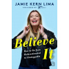 Believe IT - Jamie Kern Lima Believe IT - Jamie Kern Lima