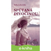 E-kniha Spútaná divočinou - Erika Jarkovská E-kniha Spútaná divočinou - Erika Jarkovská