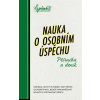 Nauka o osobním úspěchu - Příručka a deník - Napoleon Hill Nauka o osobním úspěchu - Příručka a deník - Napoleon Hill