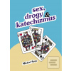 Sex, drogy a katechizmus (Michal Švec) Sex, drogy a katechizmus (Michal Švec)