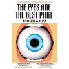 The Eyes Are the Best Part - Monika Kim, Octopus Publishing Group The Eyes Are the Best Part - Monika Kim, Octopus Publishing Group
