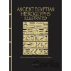 Ancient Egyptian Hieroglyphs Illustrated: A Formal Writing System Used in Ancient Egypt - Trevor Naylor Ancient Egyptian Hieroglyphs Illustrated: A Formal Writing System Used in Ancient Egypt - Trevor Naylor