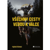 Vojtěch Boháč: Všechny cesty vedou k válce Vojtěch Boháč: Všechny cesty vedou k válce