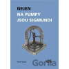 Nejen na pumpy jsou Sigmundi - Pavel Lerch Nejen na pumpy jsou Sigmundi - Pavel Lerch
