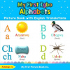My First Igbo Alphabets Picture Book with English Translations My First Igbo Alphabets Picture Book with English Translations
