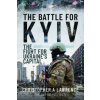 The Battle for Kyiv: The Fight for Ukraine's Capital The Battle for Kyiv: The Fight for Ukraine's Capital