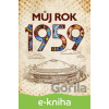 E-kniha Můj rok 1959 - Jarmila Frejtichová E-kniha Můj rok 1959 - Jarmila Frejtichová