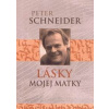 Lásky mojej matky - Schneider Peter Lásky mojej matky - Schneider Peter