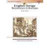 English Songs: Renaissance to Baroque - High Voice English Songs: Renaissance to Baroque - High Voice