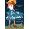 The Secret Bridesmaid - Katy Birchall The Secret Bridesmaid - Katy Birchall