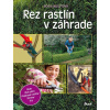 Rez rastlín v záhrade - Rosa Wolfová Rez rastlín v záhrade - Rosa Wolfová