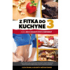 Z fitka do kuchyne 3 - Lucia Švaral Z fitka do kuchyne 3 - Lucia Švaral