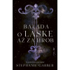 Balada o láske až za hrob | Garberová Stephanie Balada o láske až za hrob | Garberová Stephanie