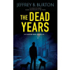 The Dead Years - Jeffrey B. Burton The Dead Years - Jeffrey B. Burton