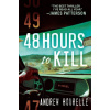 48 Hours To Kill - Andrew Bourelle 48 Hours To Kill - Andrew Bourelle