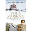 Volá Moskva - Angus Roxburgh Volá Moskva - Angus Roxburgh