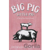 Big Pig, Little Pig - Jacqueline Yallop Big Pig, Little Pig - Jacqueline Yallop
