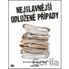 Nejslavnější odložené případy Nejslavnější odložené případy