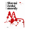 Slavné české mordy Slavné české mordy