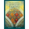 Velká kniha Crowleyho Tarotu (kniha + karty) - Angeles Arrien Velká kniha Crowleyho Tarotu (kniha + karty) - Angeles Arrien