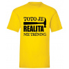Toto je realita, nie tréning - Žltá Toto je realita, nie tréning - Žltá