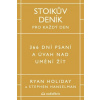 Stoikův deník pro každý den - 366 dní psaní a úvah nad uměním žít - Ryan Holiday Stoikův deník pro každý den - 366 dní psaní a úvah nad uměním žít - Ryan Holiday