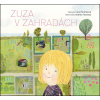 Zuza v zahradách - Jana Šrámková Zuza v zahradách - Jana Šrámková