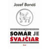 Somár je Švajčiar (Jozef Banáš)(Pevná) Somár je Švajčiar (Jozef Banáš)(Pevná)
