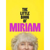 The Little Book of Miriam - Miriam Margolyes, John Murray Press The Little Book of Miriam - Miriam Margolyes, John Murray Press