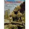 Sport a hry ve starověkém světě dotisk - Věra Olivová Sport a hry ve starověkém světě dotisk - Věra Olivová