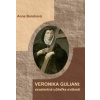 Veronika Giuliani: excelentná učiteľka svätosti - Anna Baroková Veronika Giuliani: excelentná učiteľka svätosti - Anna Baroková