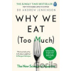 Why We Eat (Too Much) - Dr Andrew Jenkinson Why We Eat (Too Much) - Dr Andrew Jenkinson