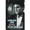 Careless Love : The Unma… (Peter Guralnick) Careless Love : The Unma… (Peter Guralnick)