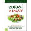 Zdraví a saláty - Norman W. Walker Zdraví a saláty - Norman W. Walker