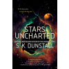 Stars Uncharted (S.K. Dunstall)(Brožovaná) Stars Uncharted (S.K. Dunstall)(Brožovaná)