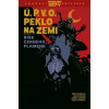 Ú.P.V.O. Peklo na zemi 9: Říše Černého plamene - Mignola Mike, Arcudi John Ú.P.V.O. Peklo na zemi 9: Říše Černého plamene - Mignola Mike, Arcudi John