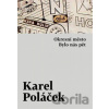 Okresní město / Bylo nás pět - Karel Poláček Okresní město / Bylo nás pět - Karel Poláček