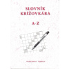 Slovník krížovkára A - Z - Emília Bušová - Hranková Slovník krížovkára A - Z - Emília Bušová - Hranková