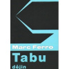 Tabu dějin - Ferro Marc Tabu dějin - Ferro Marc