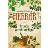 Herbář aneb příroda ve vaší kuchyni - Jaroslava Bednářová Herbář aneb příroda ve vaší kuchyni - Jaroslava Bednářová