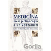 Medicína mezi jedinečným a univerzálním - Aleš Beran Medicína mezi jedinečným a univerzálním - Aleš Beran
