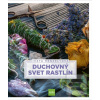 Duchovný svet rastlín (Iveta Henzelyová) Duchovný svet rastlín (Iveta Henzelyová)