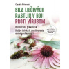 Sila liečivých rastlín v boji proti vírusom Sila liečivých rastlín v boji proti vírusom