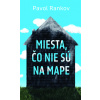 Miesta, čo nie sú na mape - Pavol Rankov Miesta, čo nie sú na mape - Pavol Rankov