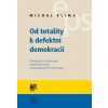 Od totality k defektní demokracii - Michal Klíma Od totality k defektní demokracii - Michal Klíma